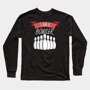 Bowling i am a bowler Long Sleeve T-Shirt